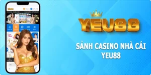 Casino Yeu88 - Sân Chơi Cá Cược Hấp Dẫn Dành Cho Cược Thủ