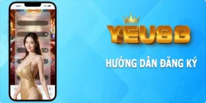 Hướng Dẫn Cách Đăng Ký Yeu88 Chỉ Trong Tích Tắc