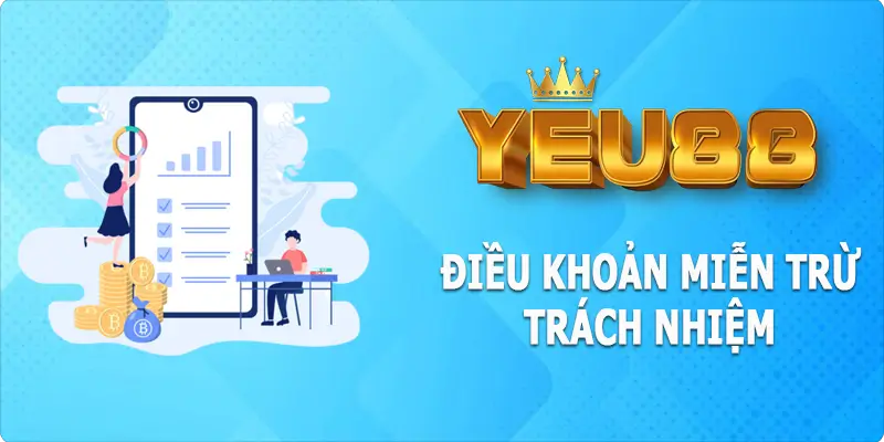 Điều khoản của nhà cái đối với miễn trừ trách nhiệm tại Yeu88