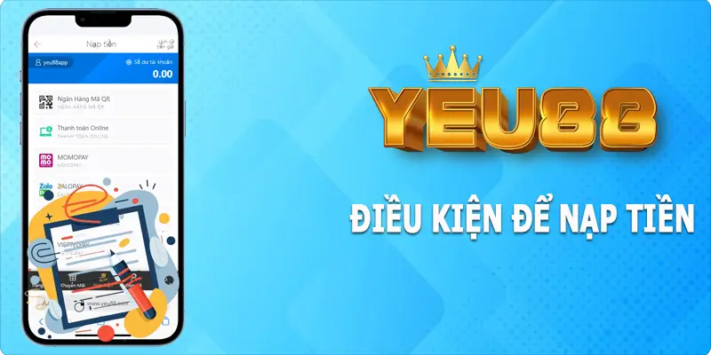 Điều kiện trước khi tham gia nạp tiền Yeu88