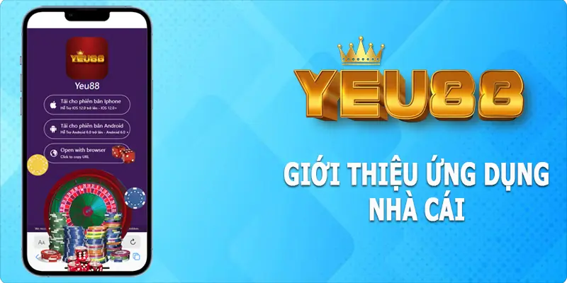 Giới thiệu ứng dụng của nhà cái Yeu88