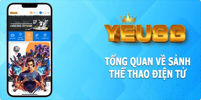 Thông tin chi tiết về sảnh Esports Yeu88