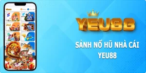 Nổ Hũ Yeu88 – Cơ Hội Vàng Với Tiền Thưởng Cực Lớn