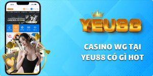 casino wg tại yeu88 có gì hot