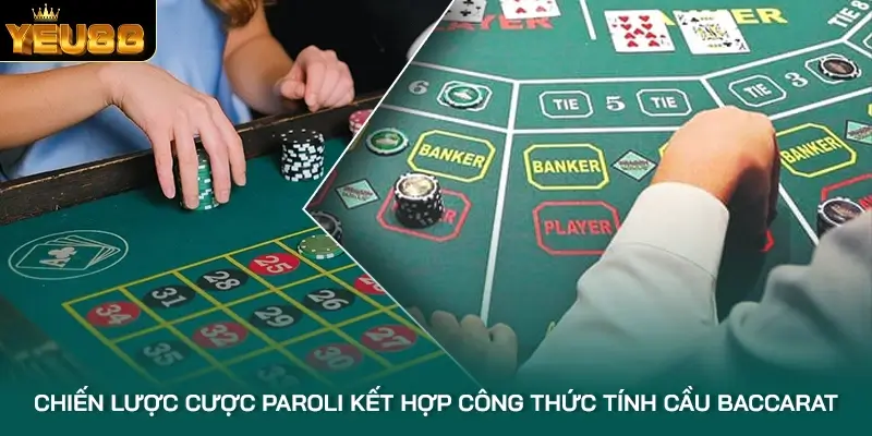 công thức tính cầu Baccarat với chiến lược cược Paroli