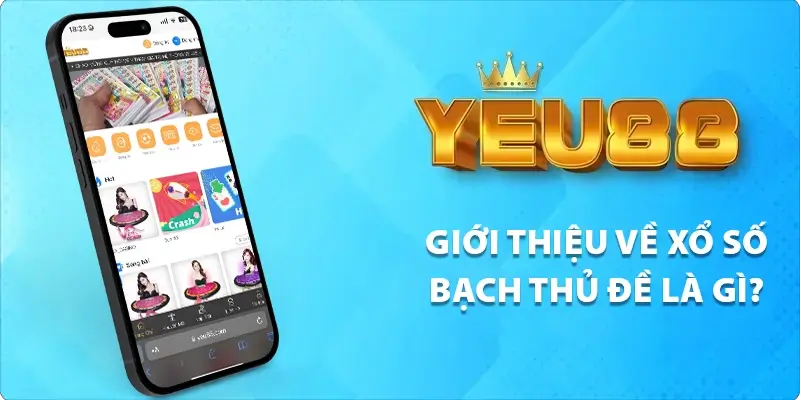 giới thiệu về xổ số bạch thủ đề là gì