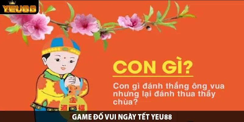 Game đố vui ngày Tết Yeu88