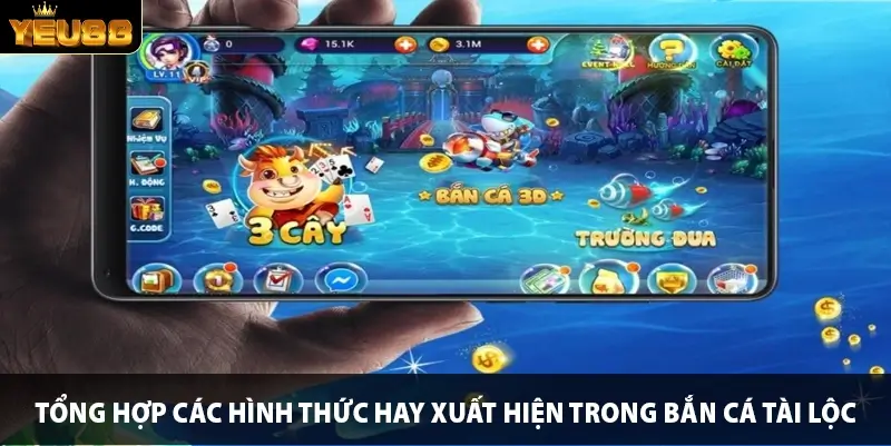 Tổng hợp các hình thức hay xuất hiện trong bắn cá tài lộc