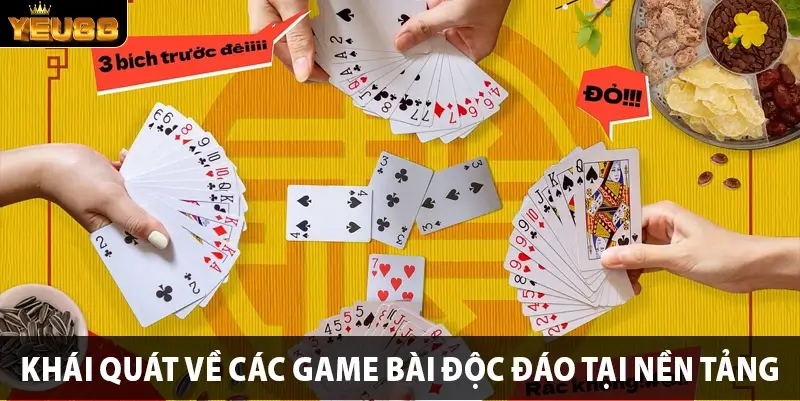 Khái quát về các game bài độc đáo tại nền tảng