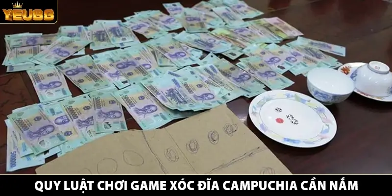 Quy luật chơi game xóc đĩa Campuchia cần nắm