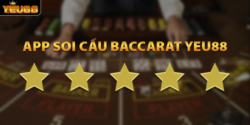 Đánh giá từ những người đã sử dụng app soi cầu baccarat Yeu88